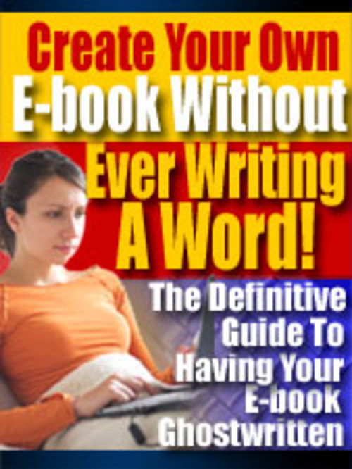 Product picture Create Your E-Book Without Ever Writing A Word